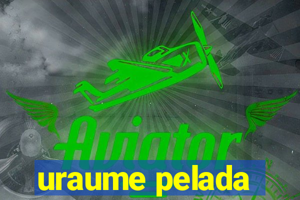 uraume pelada